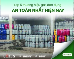 Top 5 thương hiệu gas dân dụng an toàn nhất hiện nay