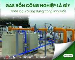 Gas bồn công nghiệp là gì? Phân loại và ứng dụng trong sản xuất